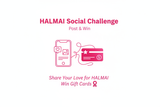 🎥 HALMAI Social Challenge: Post &amp; Win Gift Cards—Turn Your Love for HALMAI Into Amazing Rewards! 🎁